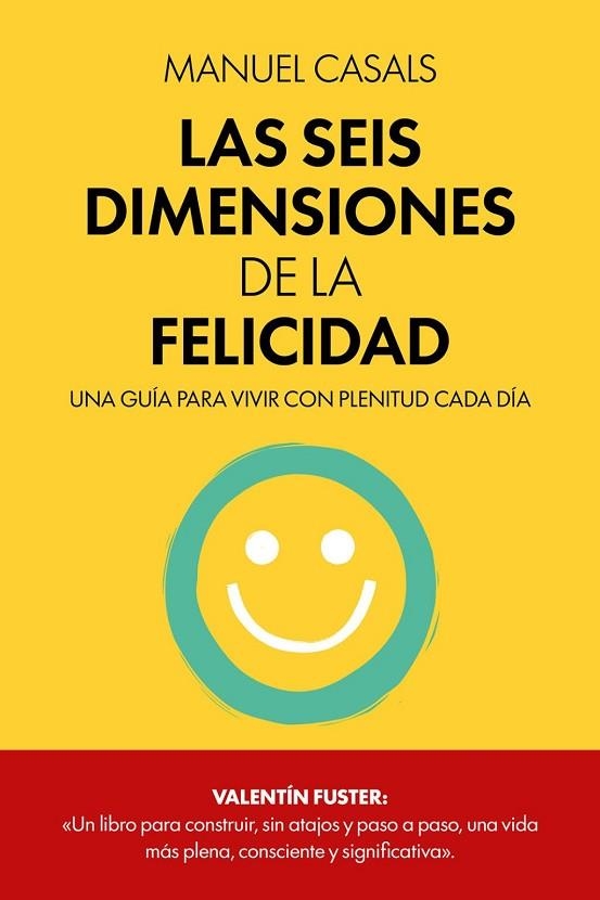 SEIS DIMENSIONES DE LA FELICIDAD, LAS | 9788411326414 | CASALS, MANUEL | Llibreria La Gralla | Librería online de Granollers
