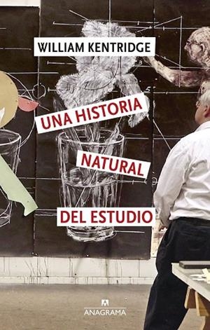 UNA HISTORIA NATURAL DEL ESTUDIO | 9788433949349 | KENTRIDGE, WILLIAM | Llibreria La Gralla | Llibreria online de Granollers