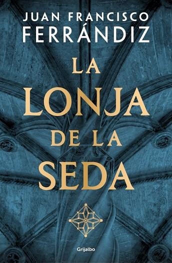 LONJA DE LA SEDA, LA | 9788425371684 | FERRÁNDIZ, JUAN FRANCISCO | Llibreria La Gralla | Librería online de Granollers