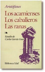 ACARNIENSES-LOS CABALLEROS-LAS RANAS, LOS | 9788476408070 | ARISTOFANES | Llibreria La Gralla | Librería online de Granollers