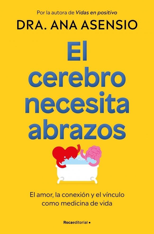 CEREBRO NECESITA ABRAZOS, EL | 9788410274709 | ASENSIO, DRA. ANA | Llibreria La Gralla | Librería online de Granollers