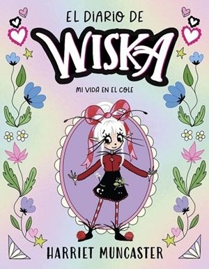 MI VIDA EN EL COLE EL DIARIO DE WISKA 1 - | 9791387741310 | MUNCASTER, HARRIET | Llibreria La Gralla | Llibreria online de Granollers