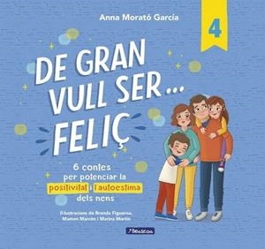 DE GRAN VULL SER... FELIÇ 4 | 9788448872847 | MORATO GARCÍA, ANNA | Llibreria La Gralla | Llibreria online de Granollers