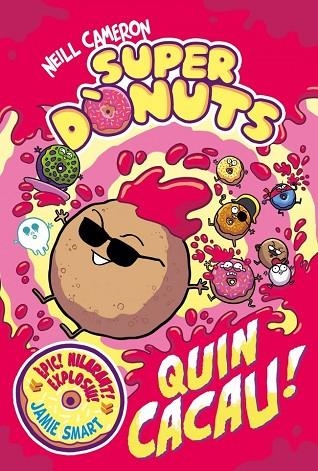 QUIN CACAU! SUPERDÒNUTS 2 - | 9788448872991 | CAMERON, NEILL | Llibreria La Gralla | Librería online de Granollers