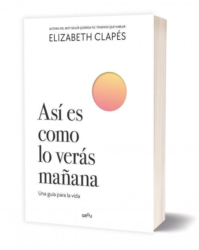 ASÍ ES COMO LO VERÁS MAÑANA | 9788410298200 | CLAPÉS, ELIZABETH | Llibreria La Gralla | Librería online de Granollers