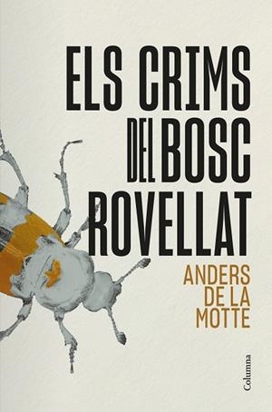 CRIMS DEL BOSC ROVELLAT, ELS | 9788466434911 | MOTTE, ANDERS DE LA | Llibreria La Gralla | Librería online de Granollers