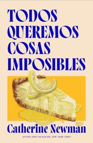 TODOS QUEREMOS COSAS IMPOSIBLES | 9791387595517 | NEWMAN, CATHERINE | Llibreria La Gralla | Llibreria online de Granollers