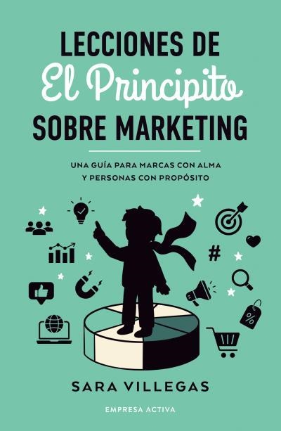 LECCIONES DE EL PRINCIPITO SOBRE MARKETING | 9788418308314 | VILLEGAS, SARA | Llibreria La Gralla | Llibreria online de Granollers