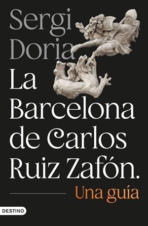 BARCELONA DE CARLOS RUIZ ZAFÓN, LA . UNA GUÍA | 9788423369799 | DORIA ALBURQUERQUE, SERGI | Llibreria La Gralla | Llibreria online de Granollers