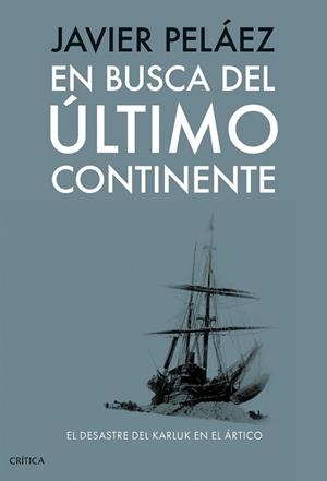 EN BUSCA DEL ÚLTIMO CONTINENTE | 9788491998433 | PELÁEZ, JAVIER | Llibreria La Gralla | Llibreria online de Granollers