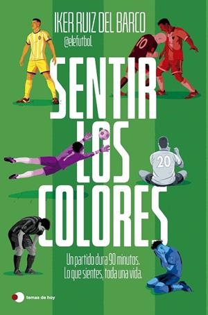 SENTIR LOS COLORES | 9791387869816 | RUIZ DEL BARCO, IKER  (@ELEFUTBOL), IKER RUIZ DEL BARCO (@ELEFUTBOL) | Llibreria La Gralla | Llibreria online de Granollers