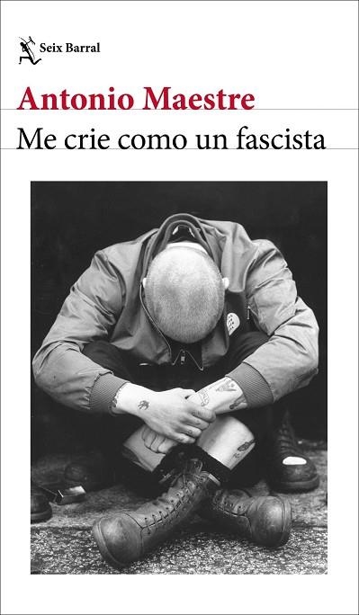 ME CRIE COMO UN FASCISTA | 9788432249662 | MAESTRE, ANTONIO | Llibreria La Gralla | Llibreria online de Granollers