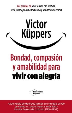 BONDAD, COMPASIÓN Y AMABILIDAD PARA VIVIR CON ALEGRÍA | 9791388080487 | KÜPPERS, VICTOR | Llibreria La Gralla | Librería online de Granollers