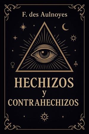 HECHIZOS Y CONTRAHECHIZOS | 9788411723886 | DES AULNOYES, FRANÇOIS | Llibreria La Gralla | Llibreria online de Granollers