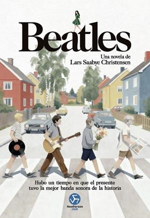 BEATLES UNA NOVELA | 9788419509468 | SAABYE CHRISTENSEN, LARS | Llibreria La Gralla | Llibreria online de Granollers