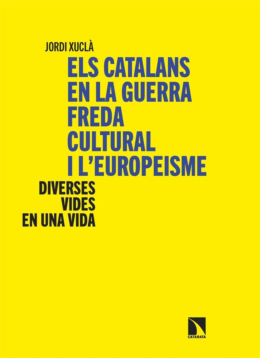 CATALANS EN LA GUERRA FREDA CULTURAL I L’EUROPEISME, ELS | 9788410675988 | XUCLA, JORDI | Llibreria La Gralla | Llibreria online de Granollers