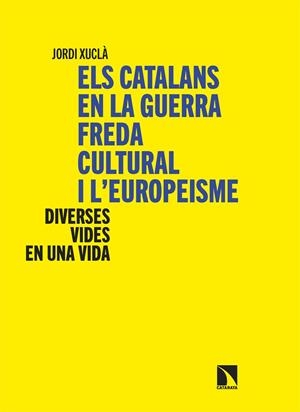 CATALANS EN LA GUERRA FREDA CULTURAL I L’EUROPEISME, ELS | 9788410675988 | XUCLA, JORDI | Llibreria La Gralla | Llibreria online de Granollers