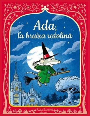 ADA, LA RATOLINA BRUIXA | 9788447956616 | SPIESSERT, RUDY | Llibreria La Gralla | Librería online de Granollers