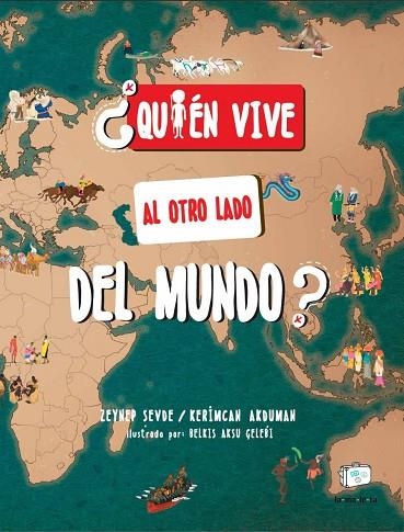 ¿QUIÉN VIVE AL OTRO LADO DEL MUNDO? | 9788418232886 | AKDUMAN, KERIMCAN ;  SEVDE, ZEYNEP | Llibreria La Gralla | Llibreria online de Granollers