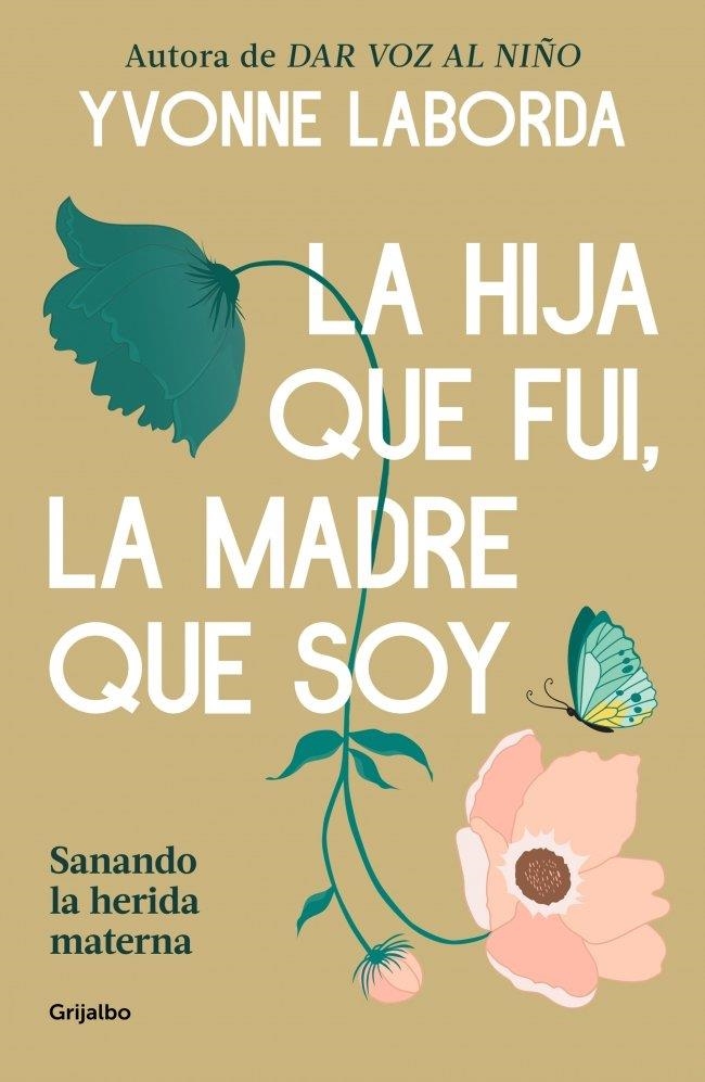 HIJA QUE FUI, LA MADRE QUE SOY, LA | 9788425372018 | LABORDA, YVONNE | Llibreria La Gralla | Librería online de Granollers