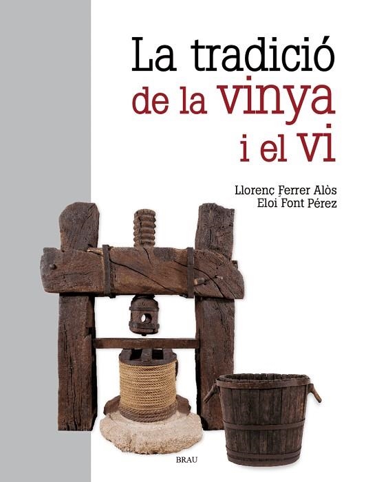 TRADICIÓ DE LA VINYA I EL VI, LA | 9791387701079 | FERRER ALOS, LLORENÇ / FONT PÉREZ, ELOI | Llibreria La Gralla | Llibreria online de Granollers