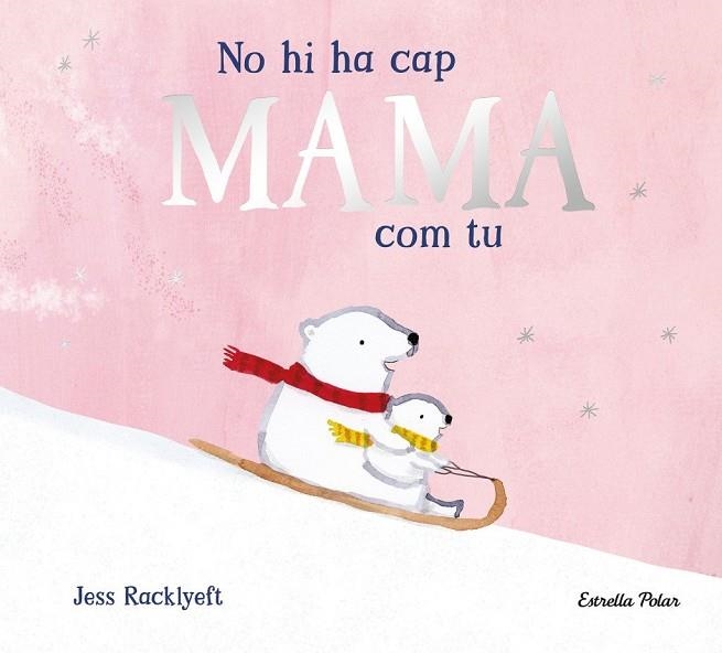 NO HI HA CAP MAMA COM TU | 9791387782825 | RACKLYEFT, JESS | Llibreria La Gralla | Llibreria online de Granollers