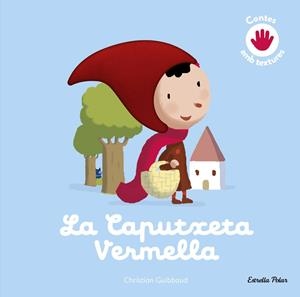 CAPUTXETA VERMELLA, LA . CONTE AMB TEXTURES | 9791387903428 | GUIBBAUD, CHRISTIAN | Llibreria La Gralla | Librería online de Granollers
