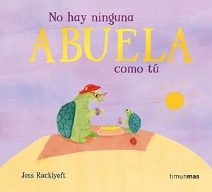 NO HAY NINGUNA ABUELA COMO TÚ | 9788408310976 | RACKLYEFT, JESS | Llibreria La Gralla | Llibreria online de Granollers