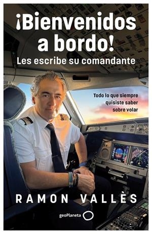 ¡BIENVENIDOS A BORDO! LES ESCRIBE SU COMANDANTE | 9788408314530 | VALLÈS, RAMON | Llibreria La Gralla | Llibreria online de Granollers