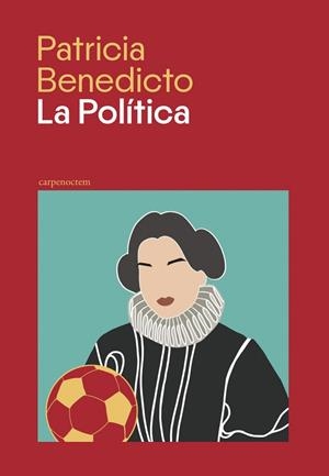 POLÍTICA, LA | 9788412929386 | BENEDICTO, PATRICIA | Llibreria La Gralla | Librería online de Granollers