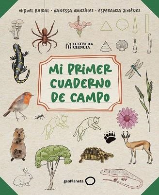 MI PRIMER CUADERNO DE CAMPO | 9788408318514 | BAIDAL, MIQUEL ;  JIMÉNEZ, ESPERANZA ;  GONZÁLEZ, VANESSA | Llibreria La Gralla | Llibreria online de Granollers