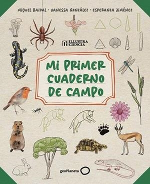 MI PRIMER CUADERNO DE CAMPO | 9788408318514 | BAIDAL, MIQUEL ;  JIMÉNEZ, ESPERANZA ;  GONZÁLEZ, VANESSA | Llibreria La Gralla | Llibreria online de Granollers