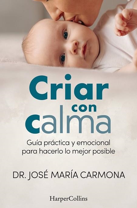 CRIAR CON CALMA | 9788410644502 | CARMONA, DR. JOSÉ MARÍA | Llibreria La Gralla | Llibreria online de Granollers