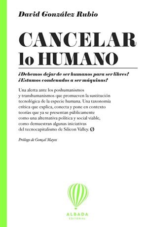 CANCELAR LO HUMANO | 9791399136265 | GONZÁLEZ RUBIO, DAVID | Llibreria La Gralla | Llibreria online de Granollers