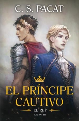 PRÍNCIPE CAUTIVO: EL REY | 9788410085305 | , C. S. PACAT | Llibreria La Gralla | Llibreria online de Granollers