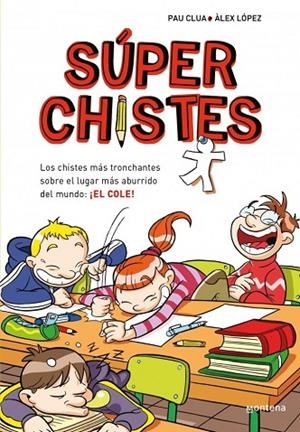SÚPER CHISTES 1 - LOS CHISTES MÁS TRONCHANTES SOBRE EL LUGAR MÁS ABURRIDO DEL MU | 9791387972417 | CLUA, PAU / LÓPEZ, ÀLEX | Llibreria La Gralla | Llibreria online de Granollers