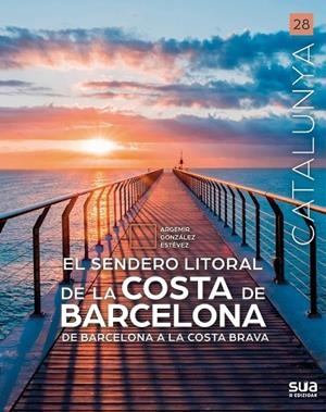 EL SENDERO LITORAL DE LA COSTA DE BARCELONA | 9788482169552 | GONZALEZ ESTEVEZ, ARGEMIR | Llibreria La Gralla | Llibreria online de Granollers