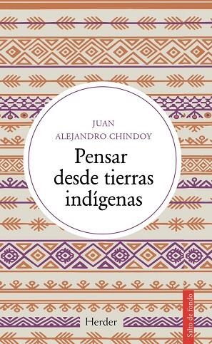 PENSAR DESDE TIERRAS INDÍGENAS | 9788425453854 | CHINDOY, JUAN ALEJANDRO | Llibreria La Gralla | Llibreria online de Granollers