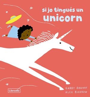 SI JO TINGUÉS UN UNICORN | 9791399150223 | DAWNAY, GABBY | Llibreria La Gralla | Llibreria online de Granollers