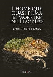 HOME QUE QUASI FILMA EL MONSTRE DEL LLAC NESS | 9788419821836 | FONT, ORIOL | Llibreria La Gralla | Llibreria online de Granollers