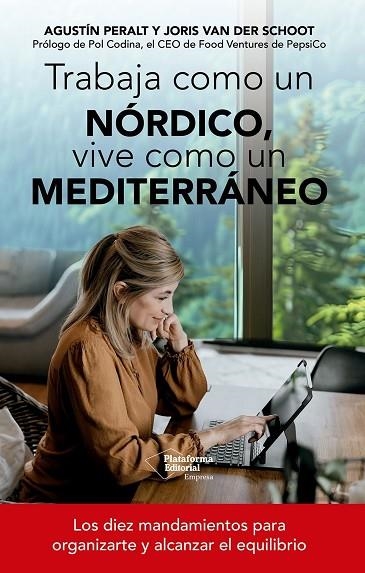 TRABAJA COMO UN NÓRDICO, VIVE COMO UN MEDITERRÁNEO | 9791388080180 | PERALT, AGUSTÍN / VAN DER SCHOOT, JORIS | Llibreria La Gralla | Librería online de Granollers