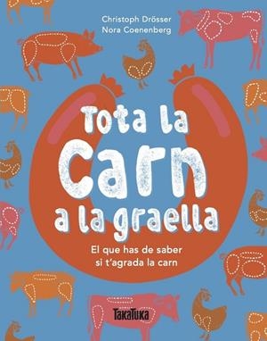 TOTA LA CARN A LA GRAELLA | 9791387718275 | DRÖSSER, CHRISTOPH | Llibreria La Gralla | Llibreria online de Granollers