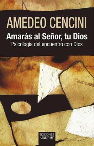 AMARÁS AL SEÑOR TU DIOS | 9788430121090 | CENCINI, AMEDEO | Llibreria La Gralla | Llibreria online de Granollers