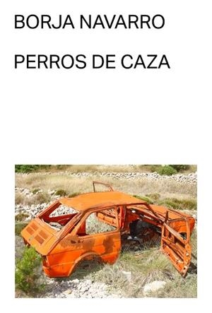 PERROS DE CAZA | 9791399035735 | NAVARRO, BORJA | Llibreria La Gralla | Librería online de Granollers