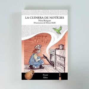 CUINERA DE NOTICIES | 9788412942323 | NINA, BUSQUET /  MÍRIAM,  BOFILL | Llibreria La Gralla | Llibreria online de Granollers