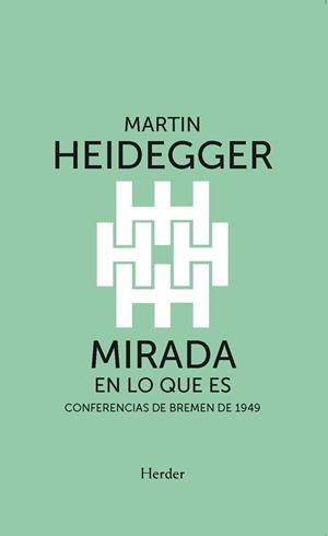 MIRADA EN LO QUE ES | 9788425452567 | HEIDEGGER, MARTIN | Llibreria La Gralla | Llibreria online de Granollers