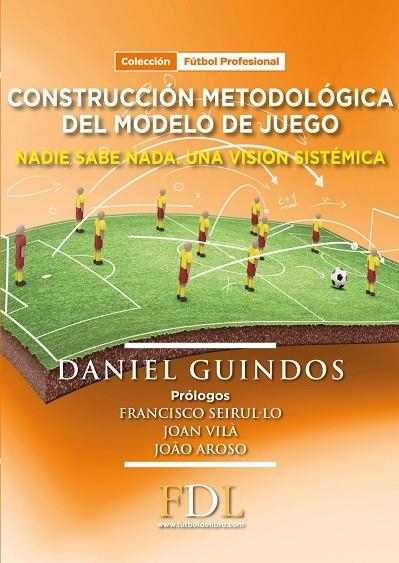 CONSTRUCCIÓN METODOLÓGICA DEL MODELO DE JUEGO | 9788494298639 | GUINDOS, DANIEL | Llibreria La Gralla | Llibreria online de Granollers