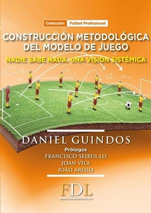 CONSTRUCCIÓN METODOLÓGICA DEL MODELO DE JUEGO | 9788494298639 | GUINDOS, DANIEL | Llibreria La Gralla | Llibreria online de Granollers