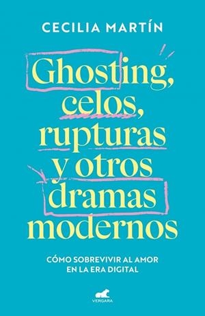 GHOSTING, CELOS, RUPTURAS Y OTROS DRAMAS MODERNOS | 9788419820839 | MARTÍN, CECILIA | Llibreria La Gralla | Llibreria online de Granollers