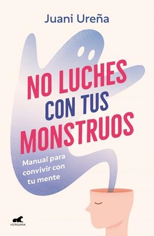 NO LUCHES CON TUS MONSTRUOS | 9788419820785 | UREÑA, JUANI | Llibreria La Gralla | Llibreria online de Granollers